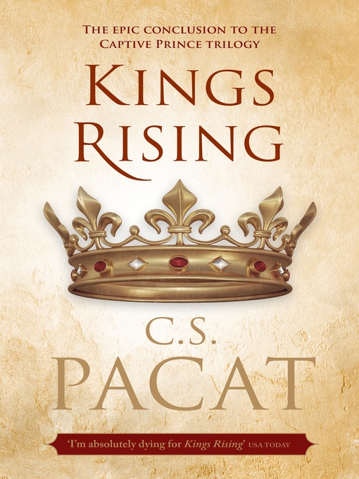 Title details for Kings Rising by C.S. Pacat - Available